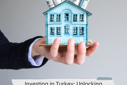 Real Estate Investing in Turkey: Unlocking Lucrative Opportunities