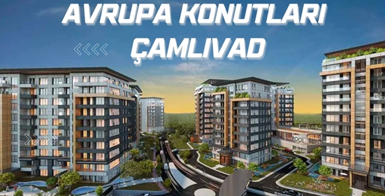 Avrupa Konutları Çamlıvadi